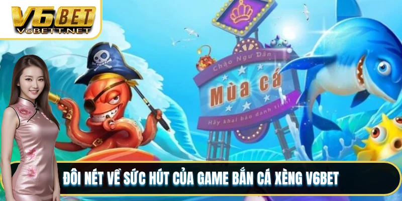 Đôi nét về sức hút của game bắn cá xèng V6BET