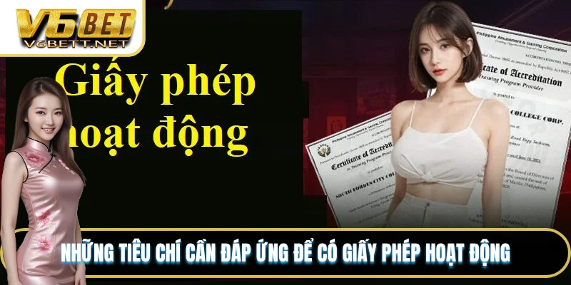 Những tiêu chí cần đáp ứng để có giấy phép hoạt động