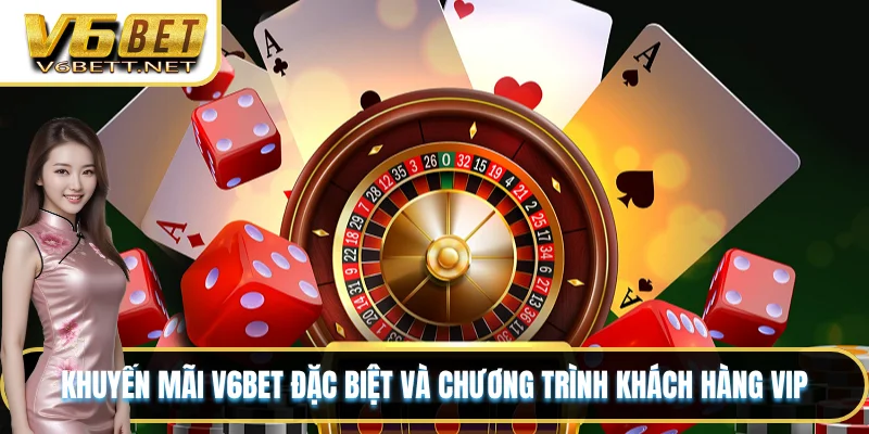 Khuyến mãi V6BET đặc biệt và chương trình khách hàng VIP