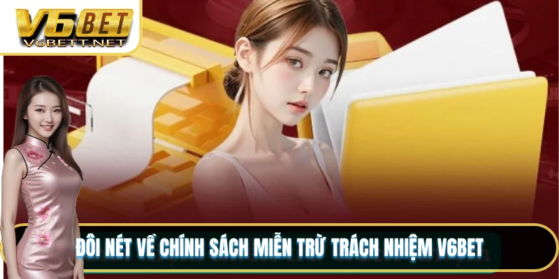 Đôi nét về chính sách miễn trừ trách nhiệm V6BET