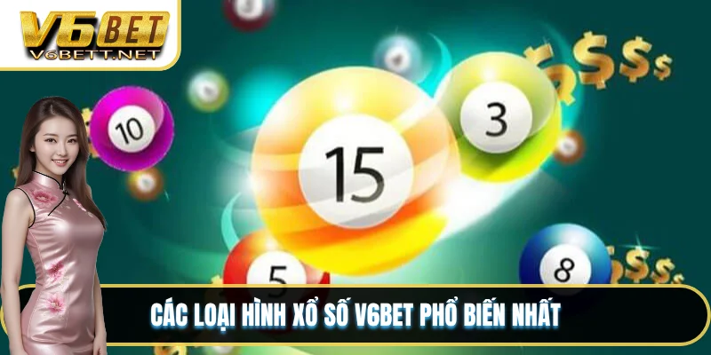 Các loại hình xổ số V6BET phổ biến nhất